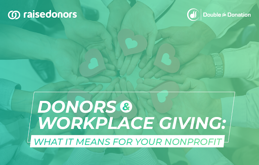 Donors & Workplace Giving: What it Means for Your Nonprofit